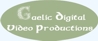 Gaelic Digital Video Productions